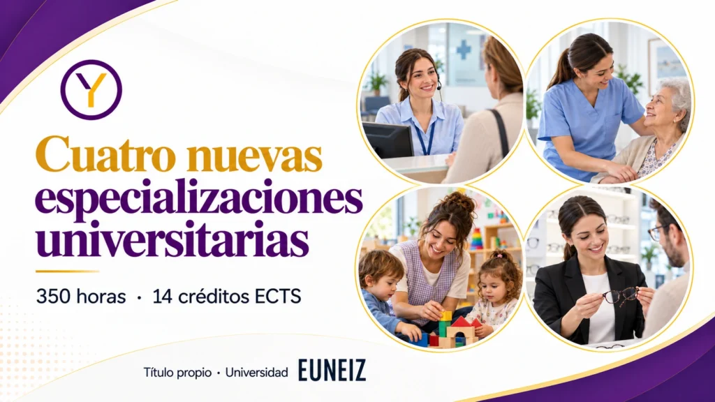 Cuatro nuevas especializaciones universitarias de You Formación · 350 horas y 14 créditos ECTS · Título propio EUNEIZ