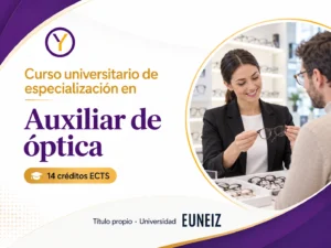 Curso universitario de especialización en Auxiliar de óptica · 14 ECTS EUNEIZ